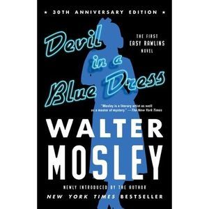 Devil in a Blue Dress (30th Anniversary Edition): An Easy Rawlins Novel -- Walte